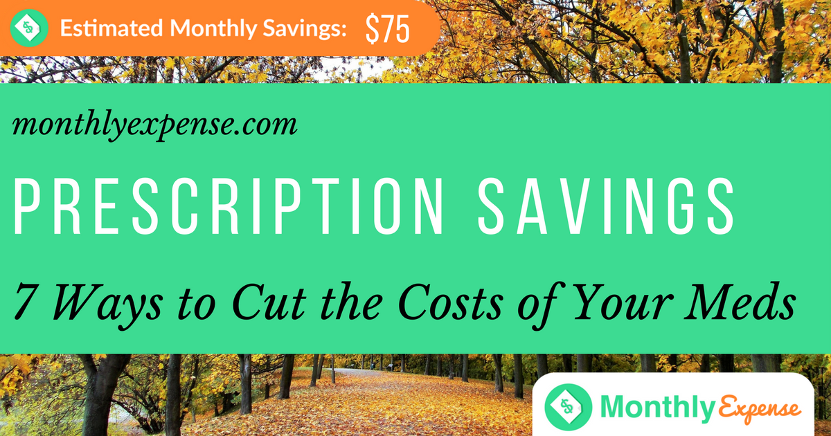 Saving Money on Prescriptions: 7 Ways to Cut the Costs of Your Meds