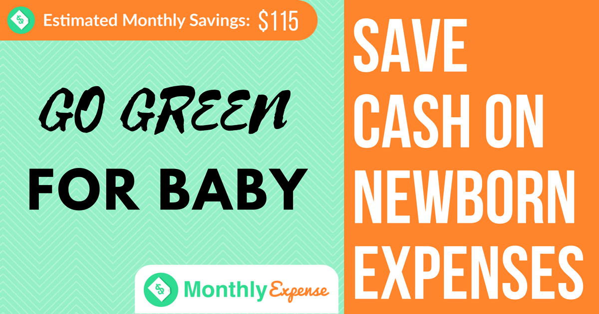 Go Green and Save Money on Newborn Expenses