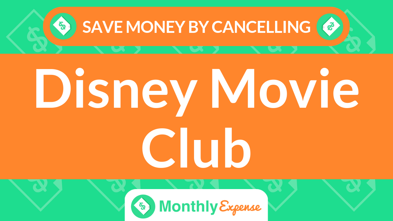 Save Money By Cancelling Disney Movie Club