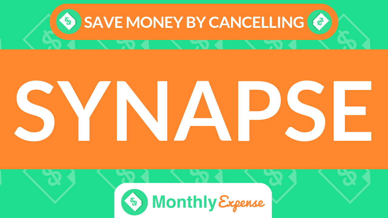 Save Money By Cancelling Synapse