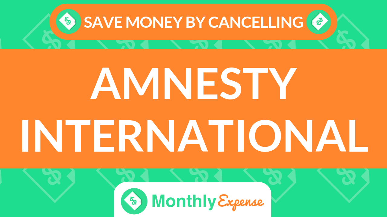 Save Money By Cancelling Amnesty International