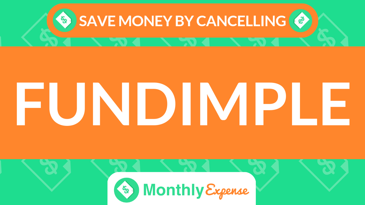 Save Money By Cancelling Fundimple