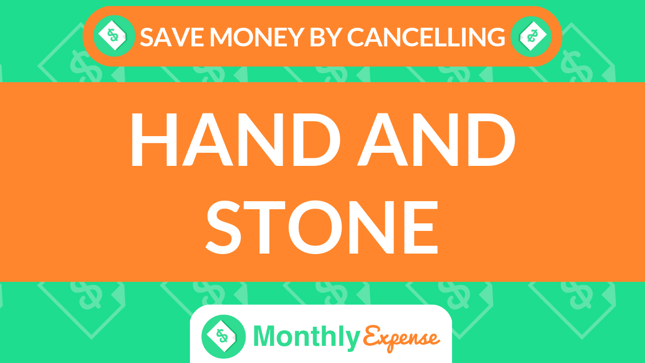 Save Money By Cancelling Hand and stone