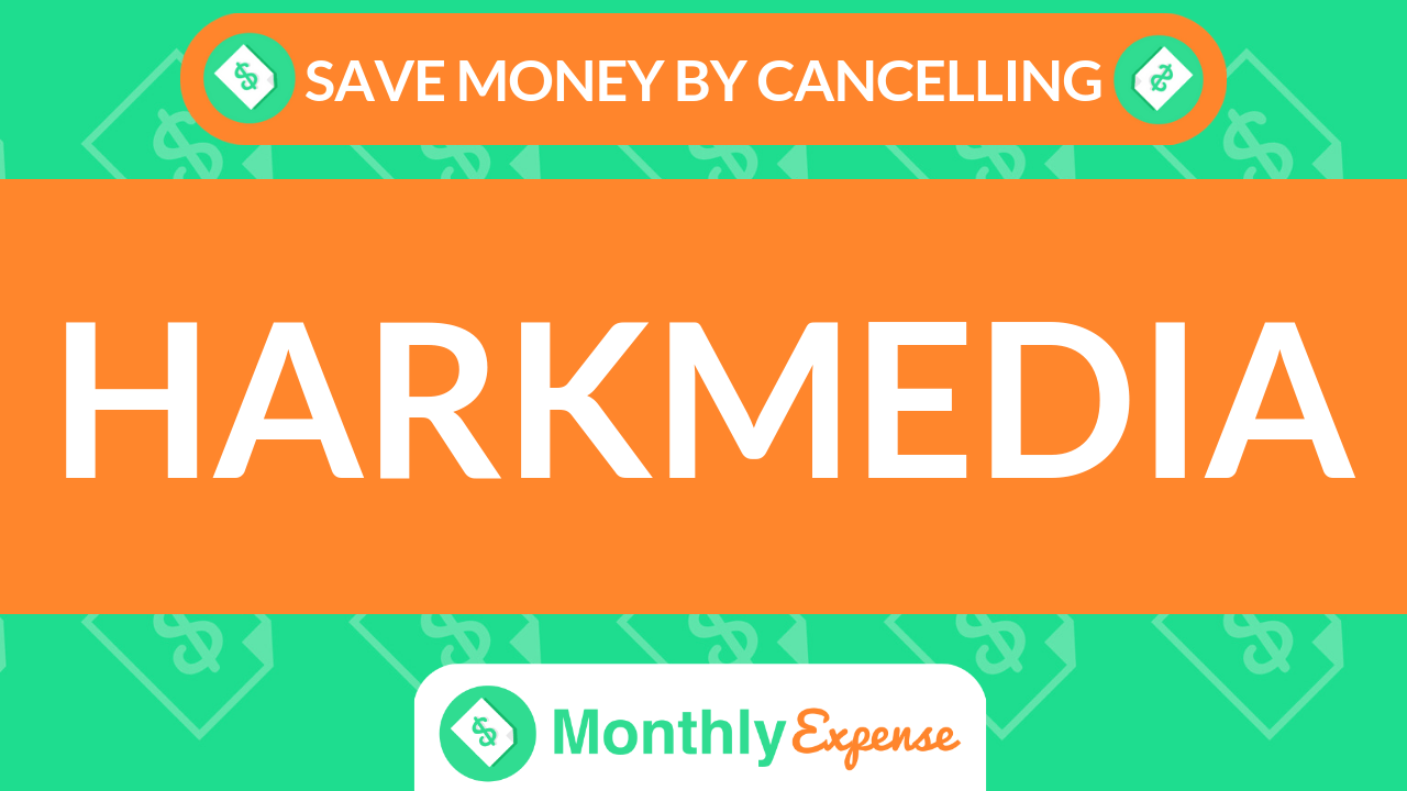 Save Money By Cancelling Harkmedia