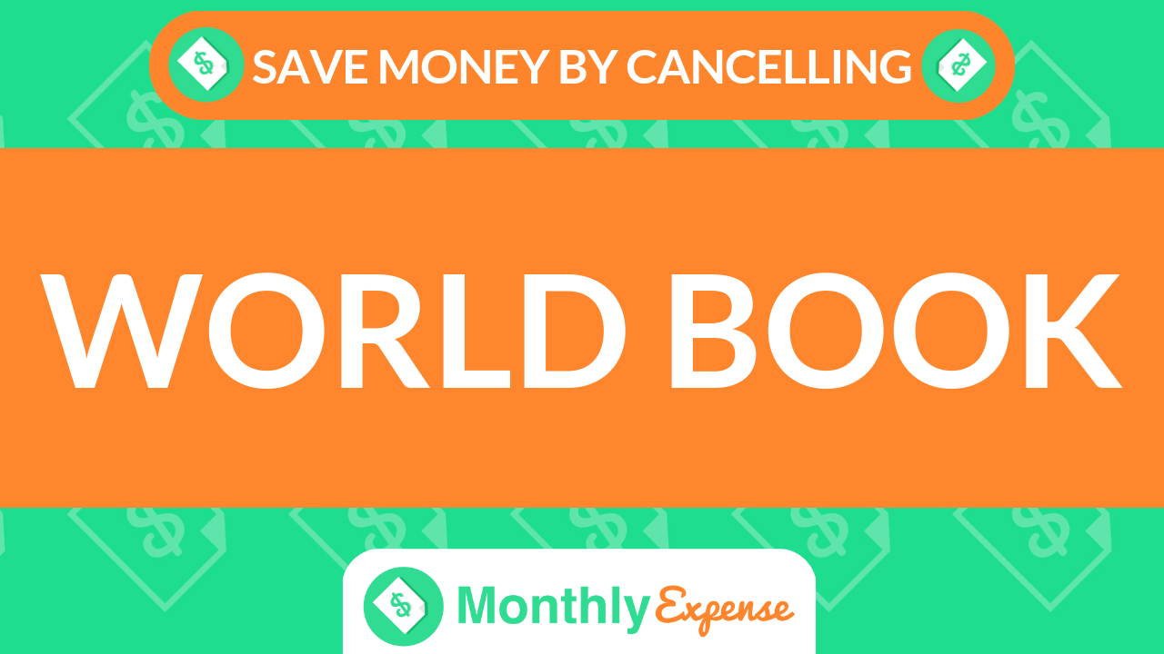 Save Money By Cancelling World Book