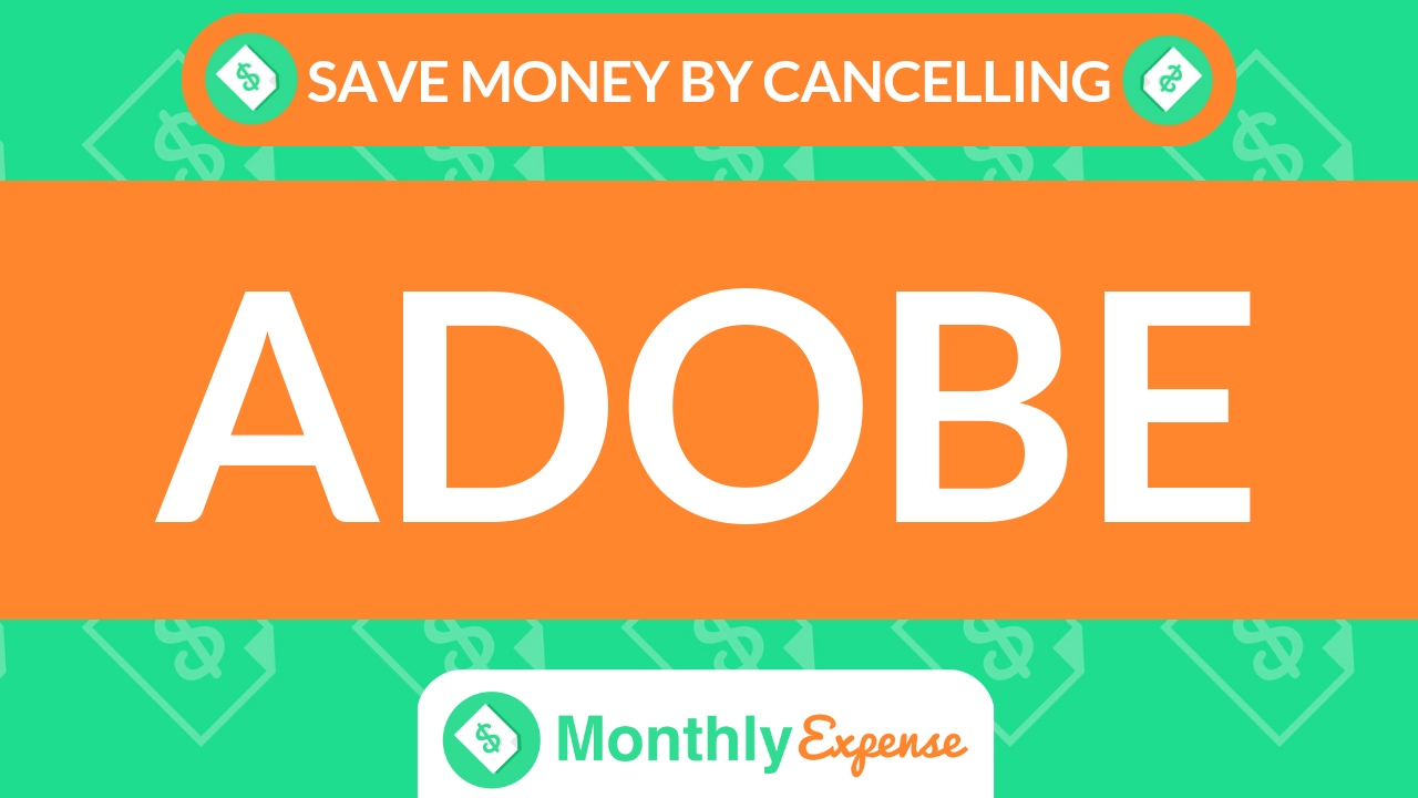 Save Money By Cancelling Adobe