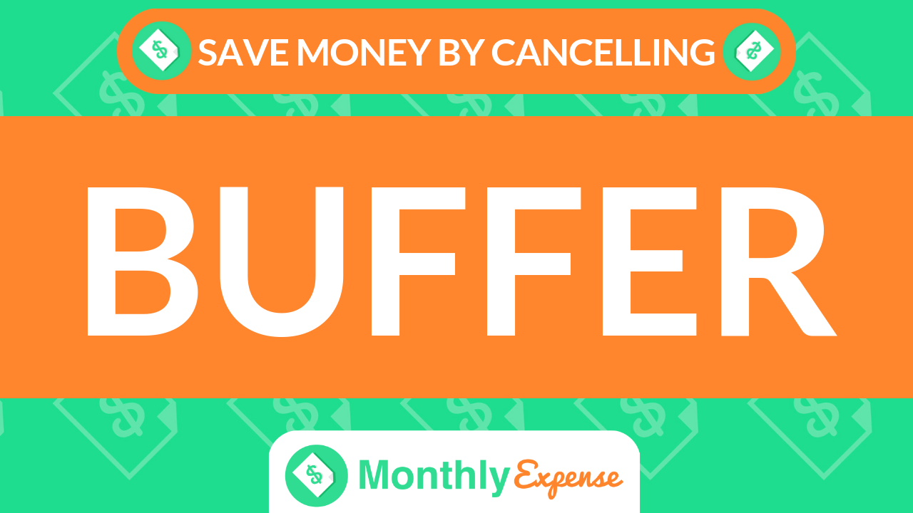 Save Money By Cancelling Buffer