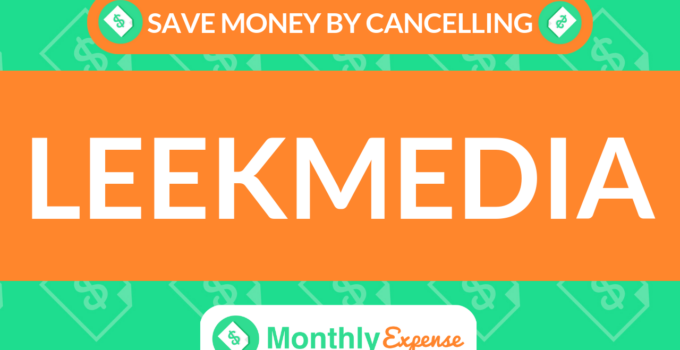 Save Money by Cancelling Leekmedia