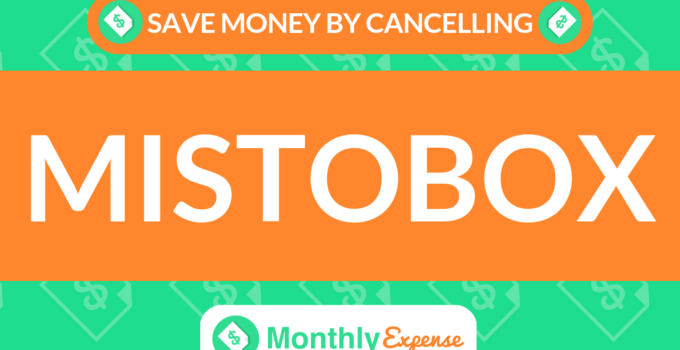 Save Money By Cancelling MistoBox