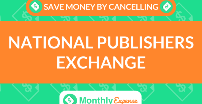Save Money By Cancelling National Publishers Exchange