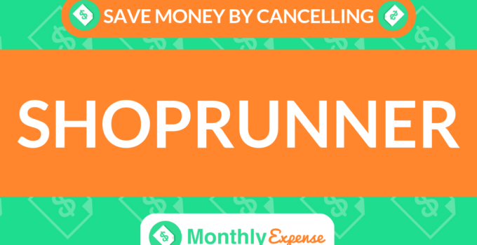 Save Money By Cancelling Shoprunner
