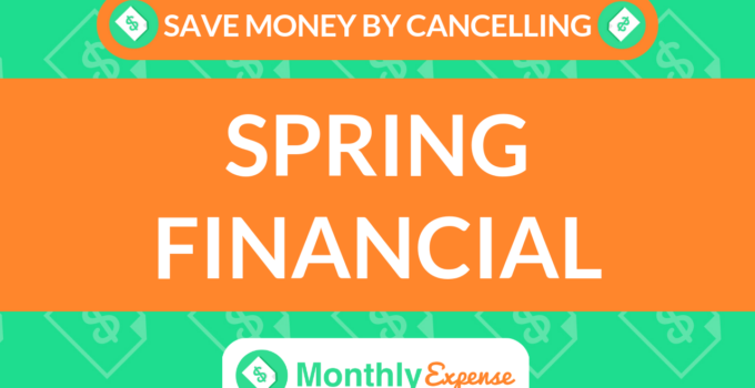 Save Money By Cancelling Spring Financial