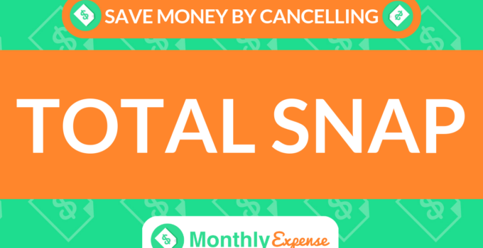 Save Money By Cancelling Total Snap