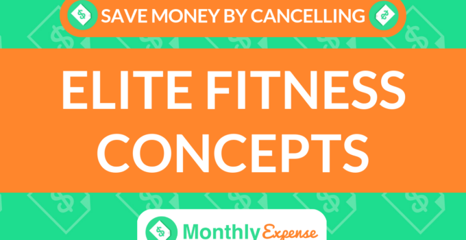 Save Money By Cancelling Elite Fitness Concepts