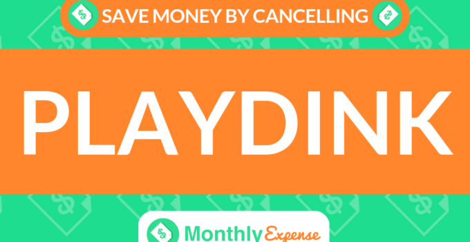 Save Money By Cancelling Playdink