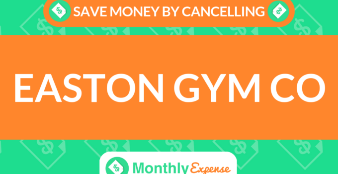 Save Money By Cancelling Easton Gym Co