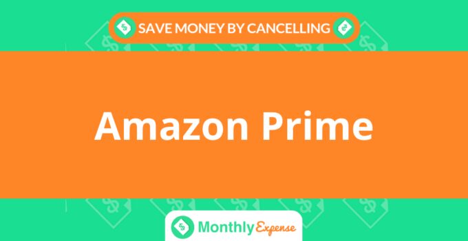 Save Money By Cancelling Amazon Prime