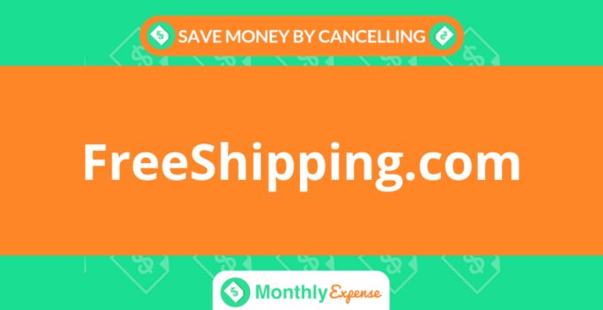 Save Money By Cancelling FreeShipping.com