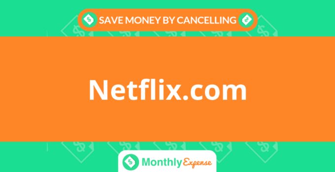 Save Money By Cancelling Netflix.com