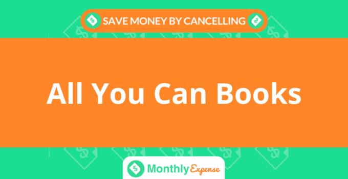 Save Money By Cancelling All You Can Books