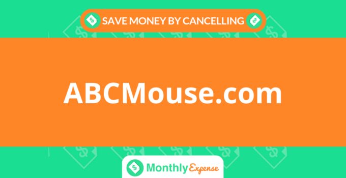 Save Money By Cancelling ABCMouse.com