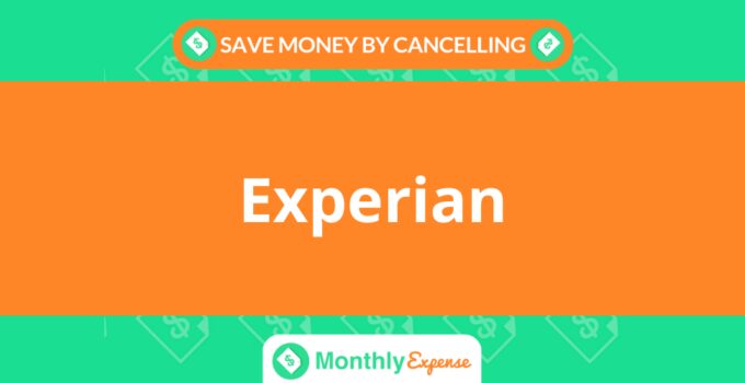Save Money By Cancelling Experian