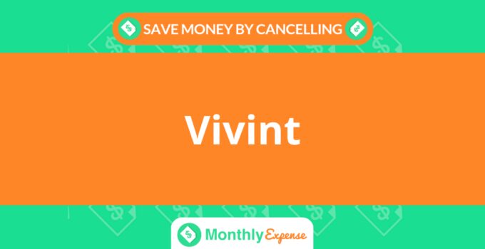 Save Money By Cancelling Vivint