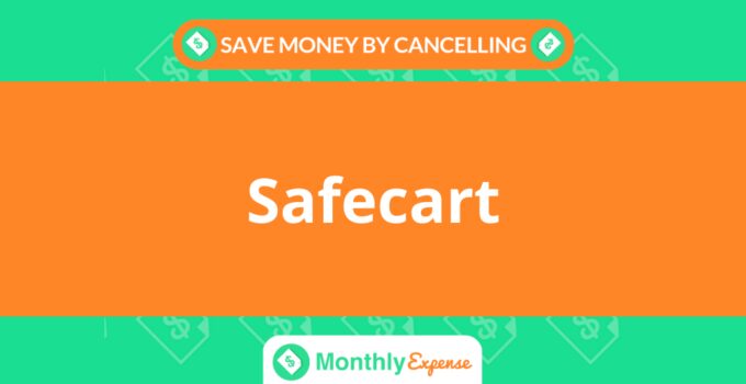 Save Money By Cancelling Safecart