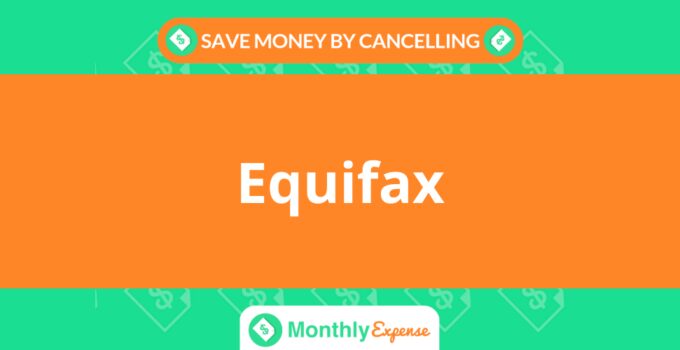 Save Money By Cancelling Equifax