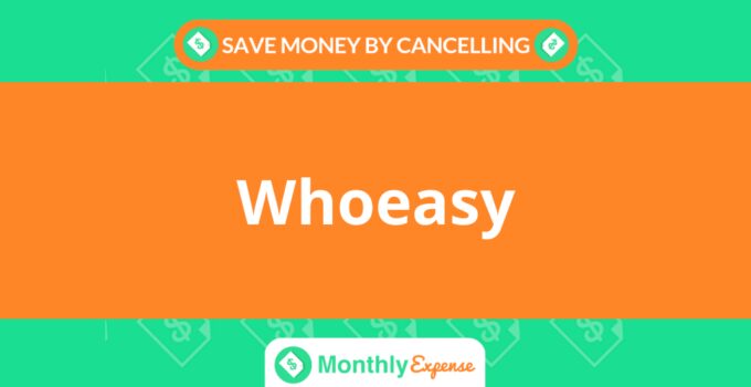 Save Money By Cancelling Whoeasy