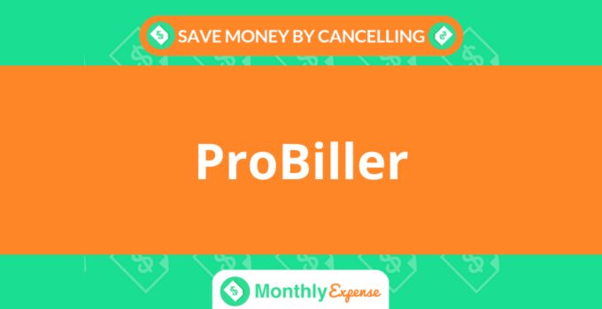Save Money By Cancelling ProBiller