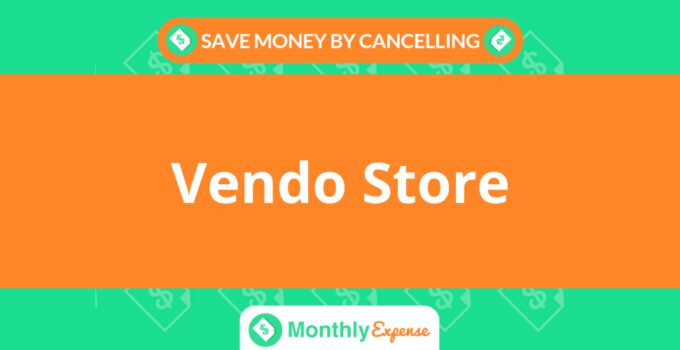 Save Money By Cancelling Vendo Store