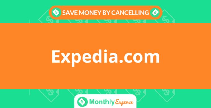 Save Money By Cancelling Expedia.com