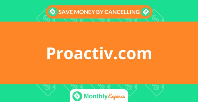 Save Money By Cancelling Proactiv.com