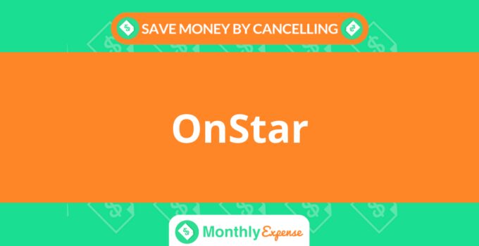 Save Money By Cancelling OnStar