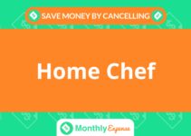 Save Money By Cancelling Home Chef