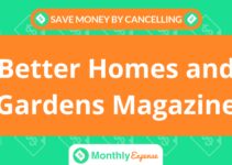 Save Money By Cancelling Better Homes and Gardens Magazine