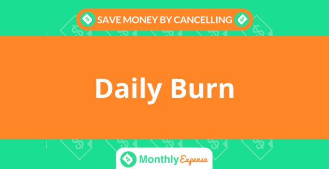 Save Money By Cancelling Daily Burn