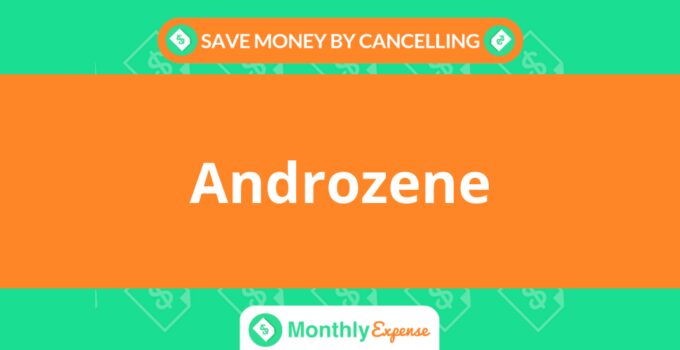 Save Money By Cancelling Androzene