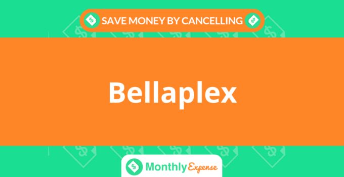 Save Money By Cancelling Bellaplex