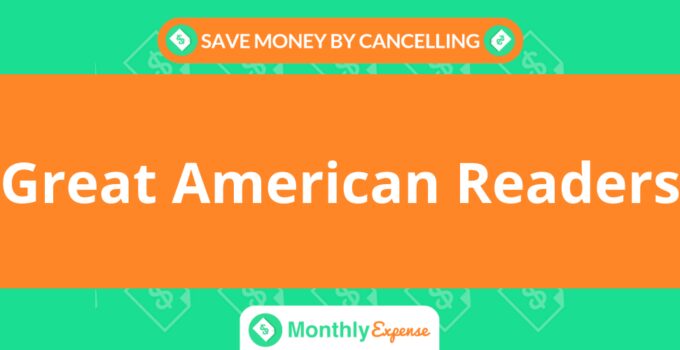 Save Money By Cancelling Great American Readers