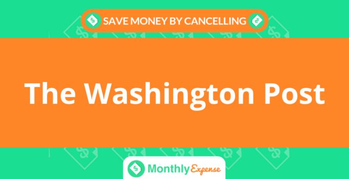 Save Money By Cancelling The Washington Post
