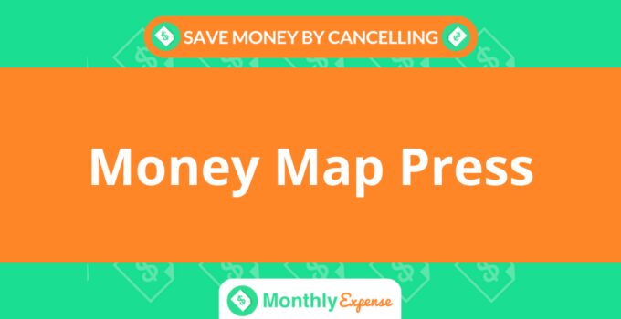 Save Money By Cancelling Money Map Press