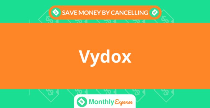 Save Money By Cancelling Vydox