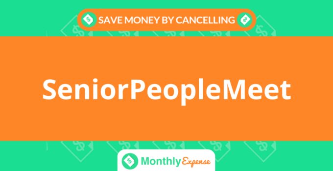 Save Money By Cancelling SeniorPeopleMeet