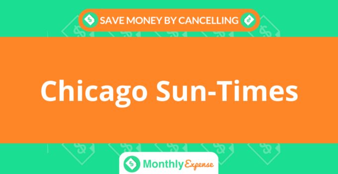 Save Money By Cancelling Chicago Sun-Times