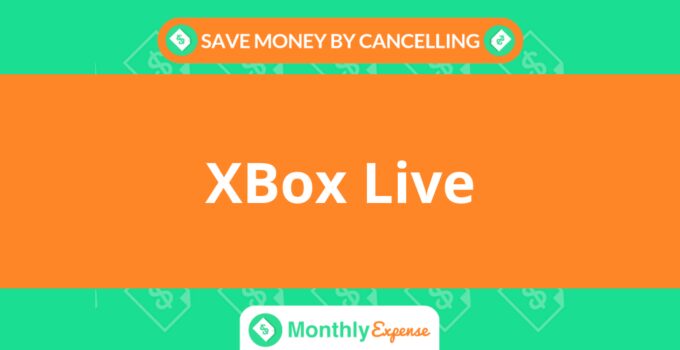 Save Money By Cancelling XBox Live