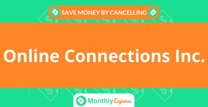 Save Money By Cancelling Online Connections Inc.