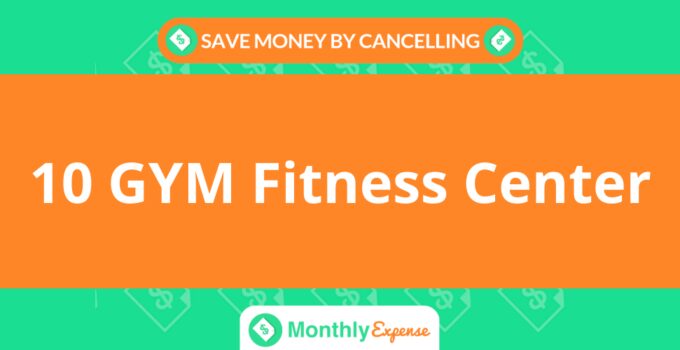 Save Money By Cancelling 10 GYM Fitness Center