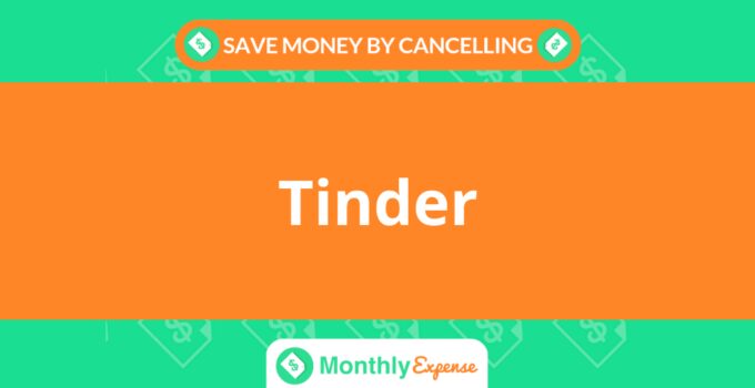 Save Money By Cancelling Tinder